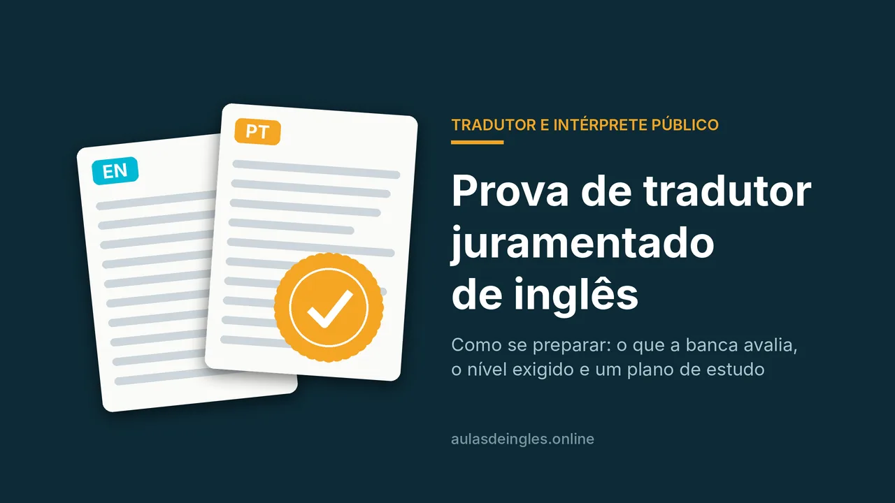 Como é a prova de tradutor juramentado de inglês, o que a banca avalia, o nível de inglês exigido e um plano de preparação com o Método Callan e estudo de tradução.